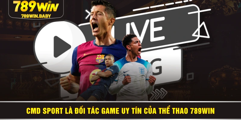 CMD sport là đối tác game uy tín của thể thao 789WIN