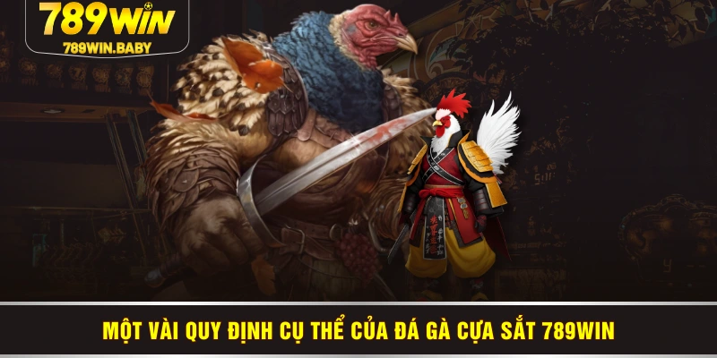 Một vài quy định cụ thể của đá gà cựa sắt 789WIN
