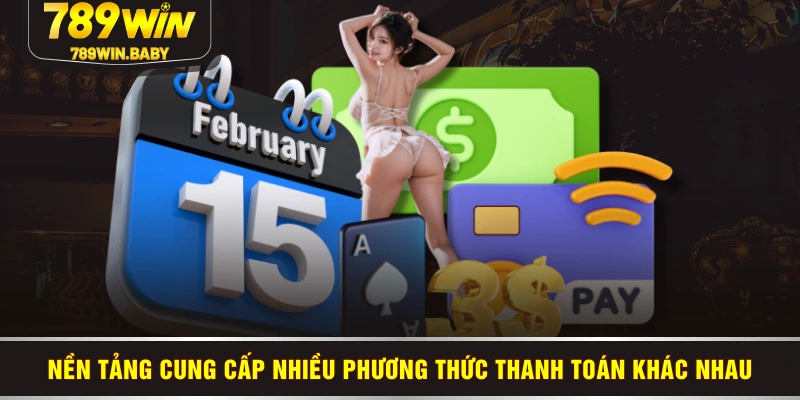 Nền tảng cung cấp nhiều phương thức thanh toán khác nhau
