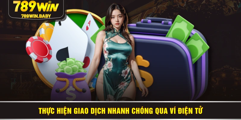 Thực hiện giao dịch nhanh chóng qua ví điện tử