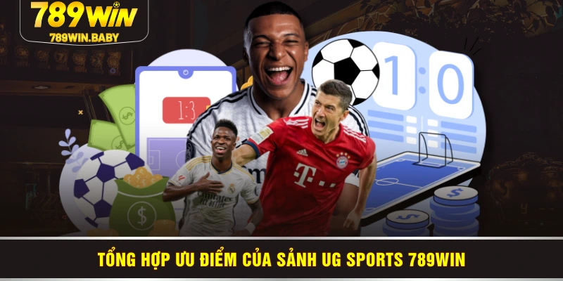 Tổng hợp ưu điểm của sảnh UG Sports 789WIN