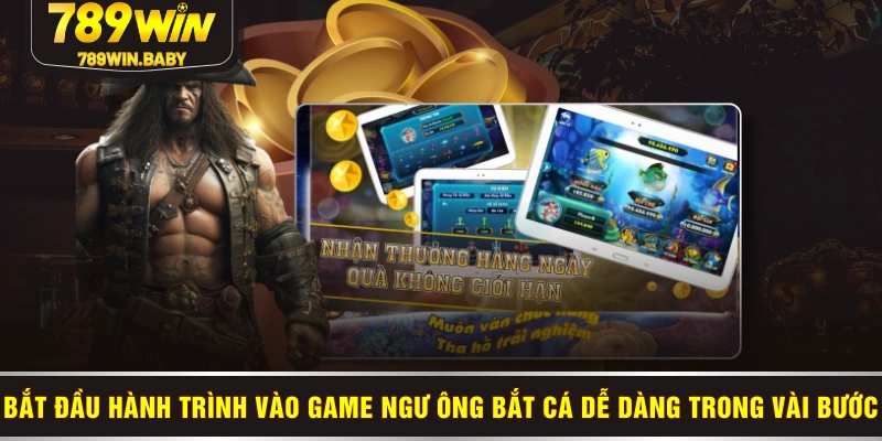 Bắt đầu hành trình vào game Ngư ông bắt cá dễ dàng trong vài bước