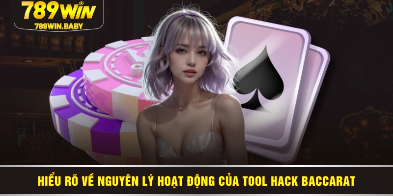 Hiểu rõ về nguyên lý hoạt động của tool hack Baccarat