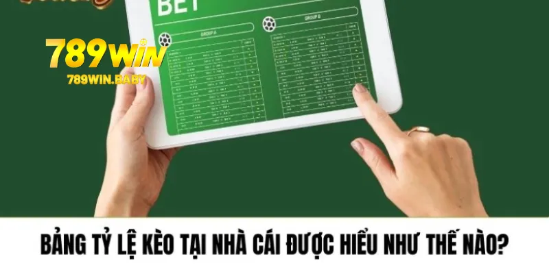 Bảng tỷ lệ kèo tại nhà cái được hiểu như thế nào?